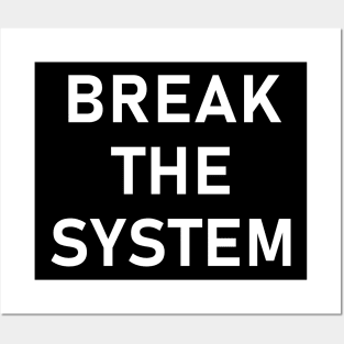 Break The System - Anti-Establishment, Revolutionary Posters and Art